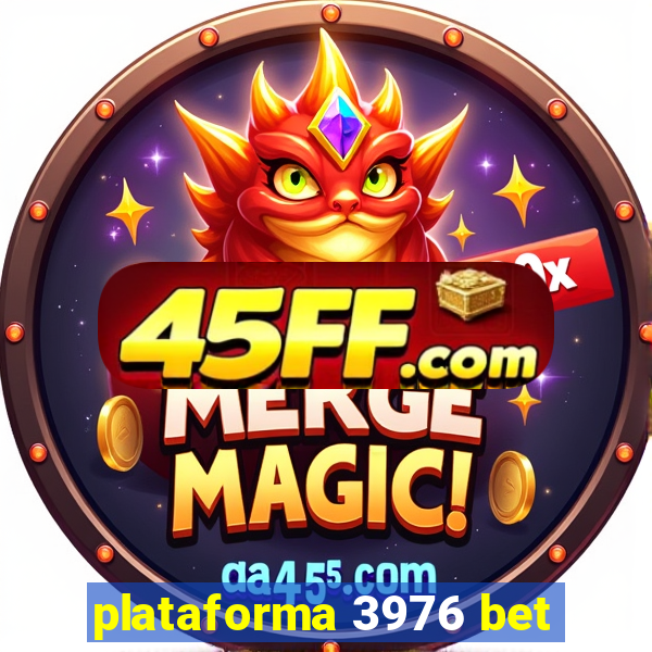 plataforma 3976 bet